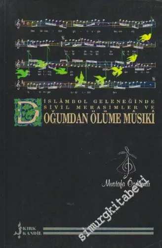 İslâmbol Geleneğinde Sivil Merâsimler ve Doğumdan Ölüme Mûsiki -        1997