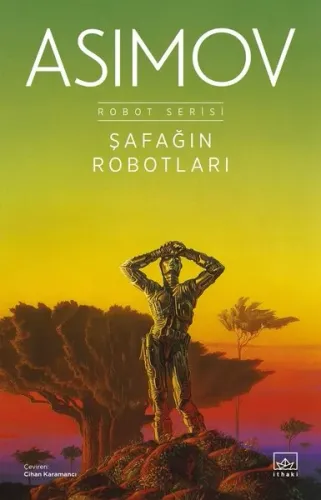 Şafağın Robotları / Robot Serisi 3. Kitap | Isaac Asimov | İthaki Yayı