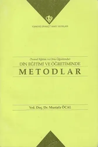 Din Eğitimi ve Öğretiminde Metodlar Temel Eğitim ve Orta Öğretimde - İkinci El Kitap