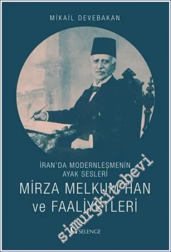İran'da Modernleşmenin Ayak Sesleri Mirza Melkum Han ve Faaliyetleri -         2023