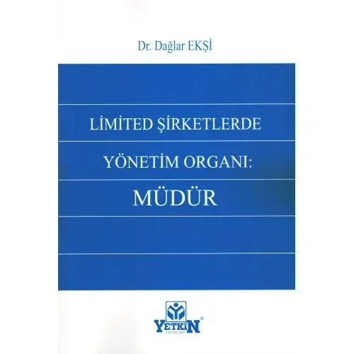 Limited Şirketlerde Yönetim Organı: Müdür