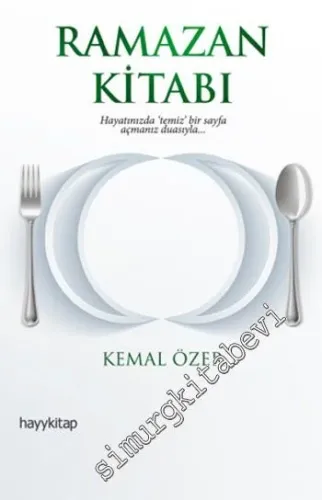 Ramazan Kitabı: Hayatınızda Temiz Bir Sayfa Açmanız Duasıyla...