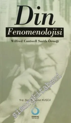 Din Fenomenolojisi: Wilfred Cantwell Smith Örneği -