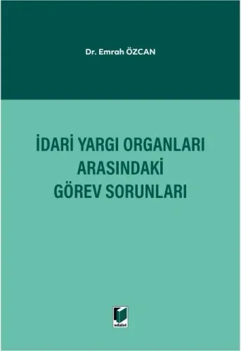 İdari Yargı Organları Arasındaki Görev Sorunları