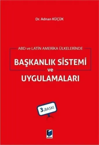 ABD ve Latin Amerika Ülkelerinde Başkanlık Sistemi ve Uygulamaları