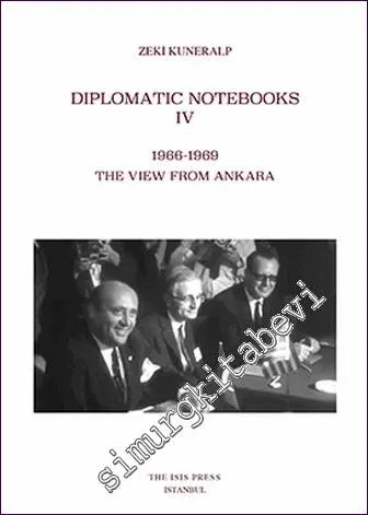 Diplomatic Notebooks 4 (1966-1969) The View From Ankara -         2020