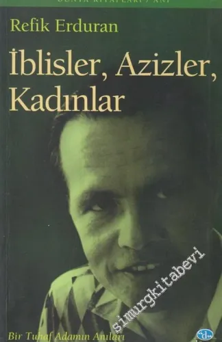 İblisler, Azizler, Kadınlar: Bir Tuhaf Adamın Anıları  -        2005