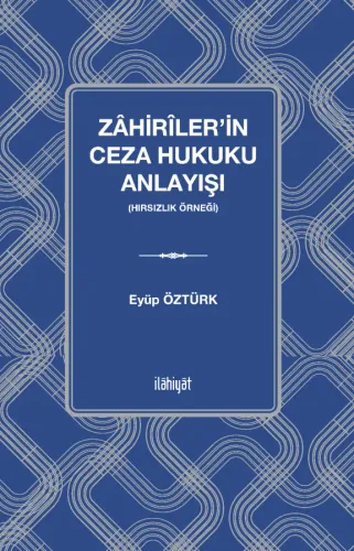Zâhirîler'in Ceza Hukuku Anlayışı
 (Hırsızlık Örneği)