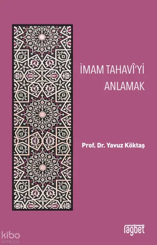 İmam Tahavi’yi Anlamak Yavuz Köktaş