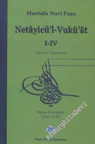 Netayicü'l - Vukuat 1-4 : İndeksli Tıpkıbasım -