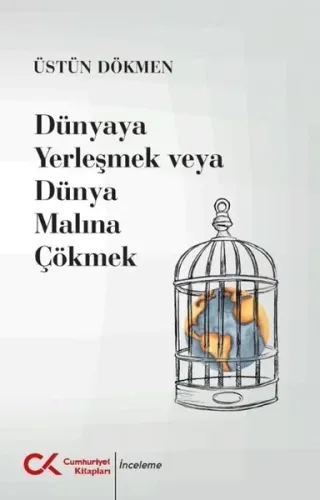 Dünyaya Yerleşmek veya Dünya Malına Çökmek