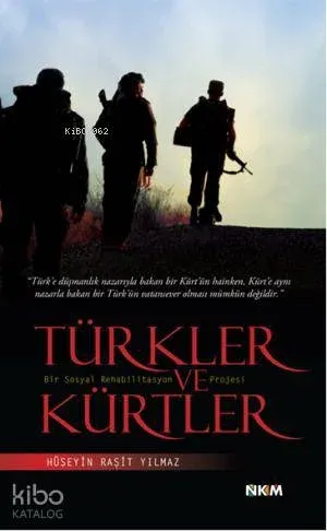 Türkler ve Kürtler; Bir Sosyal Rehabilitasyon Projesi
