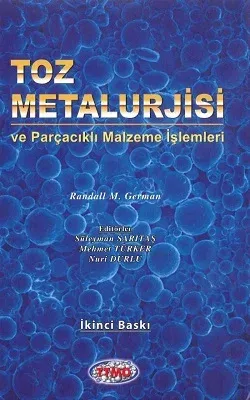 Toz Metalurjisi ve Parçacıklı Malzeme İşlemleri 2. Baskı
