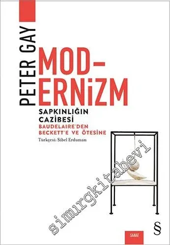 Modernizm: Sapkınlığın Cazibesi - Baudelaire'den Beckett'e ve Ötesine -