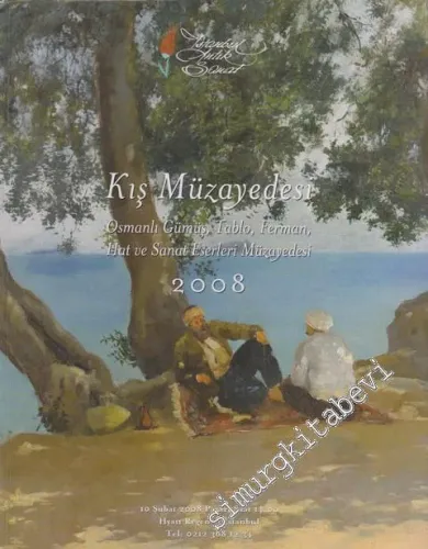 İstanbul Antik Sanat Kış Müzayedesi: Osmanlı Gümüş, Tablo, Ferman, Hat ve Sanat Eserleri Müzayedesi (10 Şubat 2008) -