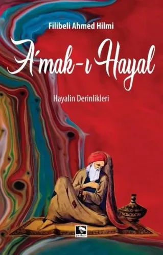 Amak-ı Hayal; Hayalin Derinlikleri