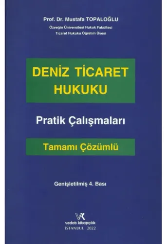 Deniz Ticareti Hukuku Pratik Çalışmaları (Tamamı Çözümlü)
