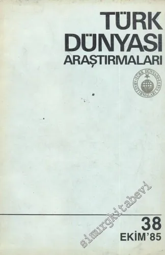 Türk Dünyası Araştırmaları Dergisi - Sayı: 38      Ekim  1985