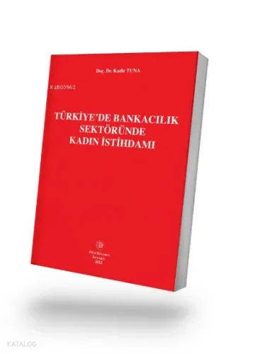 Türkiye'De Bankacılık Sektöründe Kadın İstihdamı