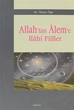 Allah’tan Alem’e İlahi Fiiller