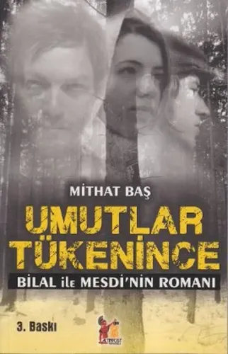 Umutlar Tükenince; Bilal ile Mesdi'nin Romanı