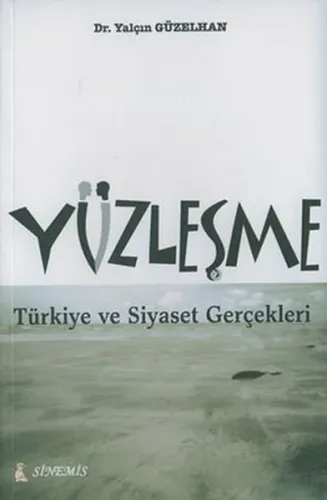 Yüzleşme; Türkiye ve Siyaset Gerçekleri