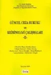 Güncel Ceza Hukuku ve Kriminoloji Çalışmaları - II