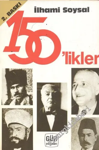 150'likler Kimdiler Ne Yaptılar Ne Oldular  -