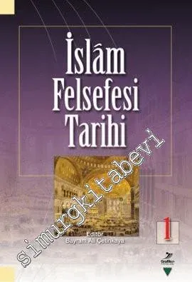 İslam Felsefesi Tarihi - Cilt 1 -