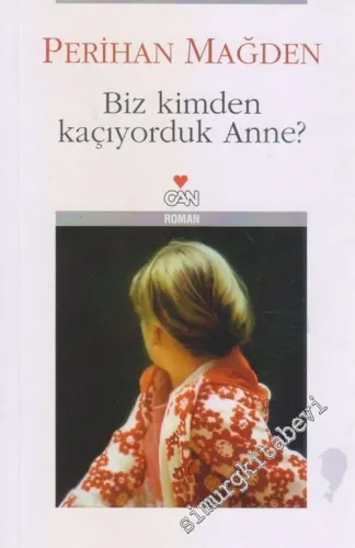 Biz Kimden Kaçıyorduk Anne  -