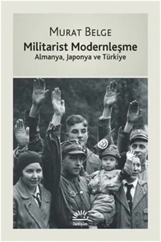 Militarist Modernleşme; Almanya, Japonya ve Türkiye