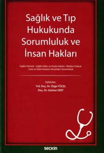 Sağlık ve Tıp Hukukunda Sorumluluk ve İnsan Hakları