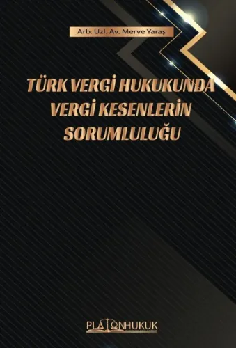 TÜRK VERGİ HUKUKUNDA VERGİ KESENLERİN  SORUMLULUĞU
