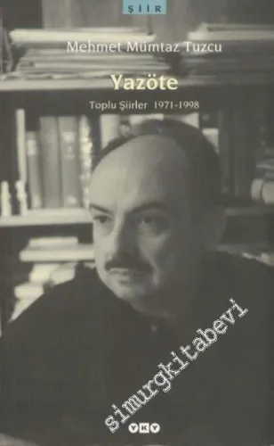 Yazöte: Toplu Şiirler 1971-1998 -        2001