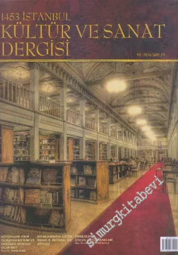 1453 İstanbul Kültür ve Sanat Dergisi  - Sayı: 24        2016