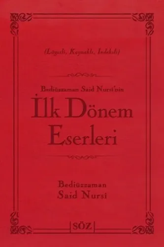 Bediüzzaman Said Nursi'nin İlk Dönem Eserleri (Çanta Boy); Lügatlı, Kaynaklı, İndeksli