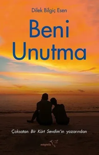 Beni Unutma Dilek Bilgiç Esen