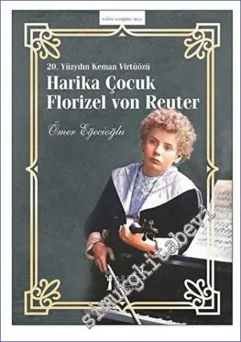 20. Yüzyılın Keman Virtüözü Harika Çocuk Florızel Von Reuter -