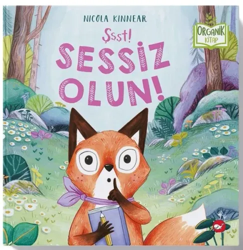 Şşşt! Sessiz Olun! Organik Kitap (Ciltli)