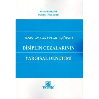 Danıştay Kararları Işığında Disiplin Cezalarının Yargısal Denetimi