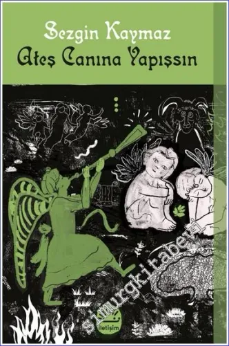 Ateş Canına Yapışsın -