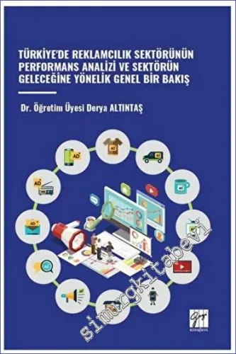 Türkiye'de Reklamcilik Sektörünün Performans Analizi ve Sektörün Geleceğine Yönelik Genel Bir Bakiş -         2023