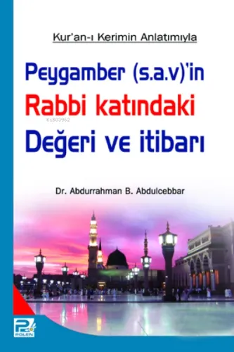 Peygamber'in (s.a.v) Rabbi Katındaki Değeri ve İtibarı
