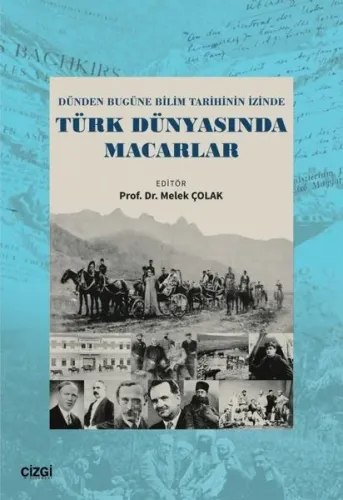 Türk Dünyasında Macarlar - Dünden Bugüne Bilim Tarihinin İzinde