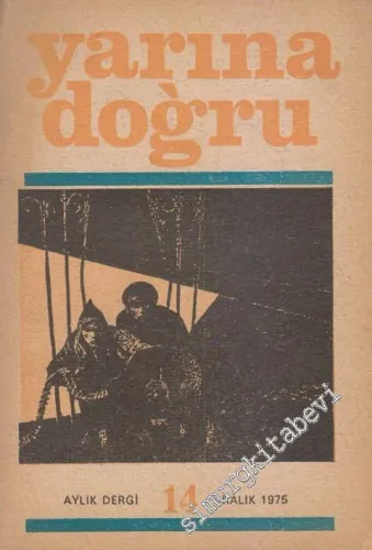 Yarına Doğru Aylık Kültür ve Sanat Dergisi - Sayı: 14      Aralık