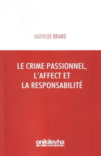 Le Crıme Passıonnel, L'Affect Et La Responsabılıte
