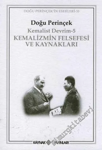 Kemalizmin Felsefesi ve Kaynakları : Kemalist Devrim 5 -