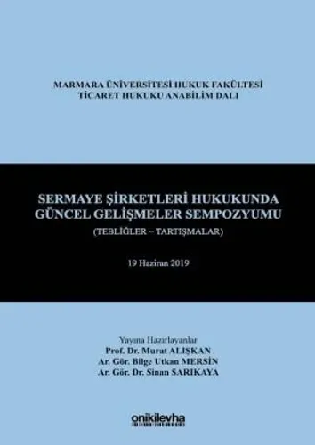 Sermaye Şirketleri Hukukunda Güncel Gelişmeler Sempozyumu