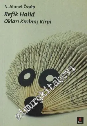 Refik Halid: Okları Kırılmış Kirpi -