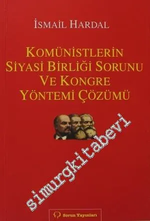 Komünistlerin Siyasi Birliği Sorunu ve Kongre Yönetimi Çözümü -         2013